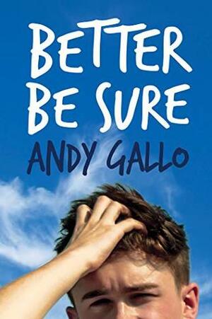 Better Be Sure by Andy Gallo