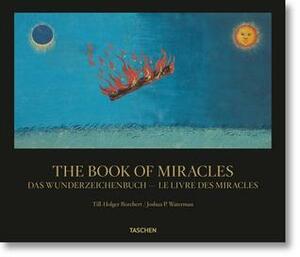 The Book of Miracles: 2nd Edition by Till-Holger Borchert, Joshua P Waterman