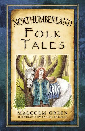 Northumberland Folk Tales by Malcolm Green