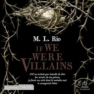 If We Were Villains by M.L. Rio