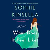 What Does It Feel Like? by Sophie Kinsella