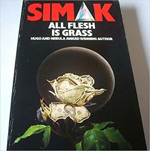 All Flesh Is Grass by Clifford D. Simak
