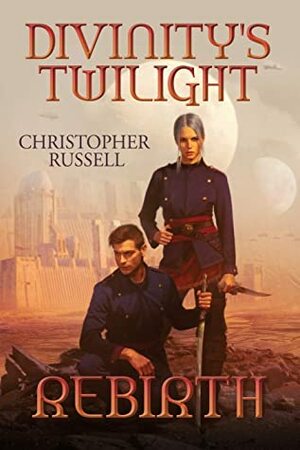 Divinity's Twilight: Rebirth by Christopher Russell