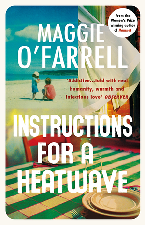 Instructions for a Heatwave by Maggie O'Farrell