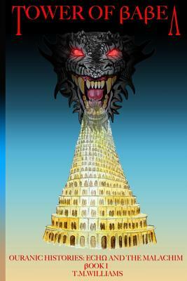 Tower of Babel: Echo and the Malachim by T. M. Williams