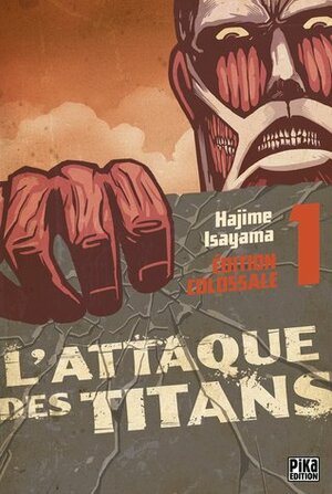 L'Attaque des Titans Edition Colossale T01 by Hajime Isayama