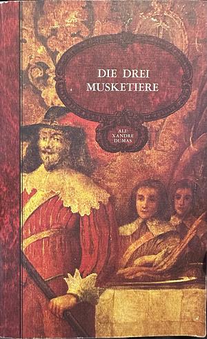 Die drei Musketiere by Alexandre Dumas