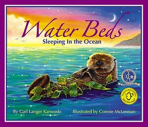 Water Beds: Sleeping in the Ocean by Gail Langer Karwoski