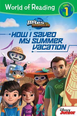 Miles from Tomorrowland: How I Saved My Summer Vacation by Disney Book Group