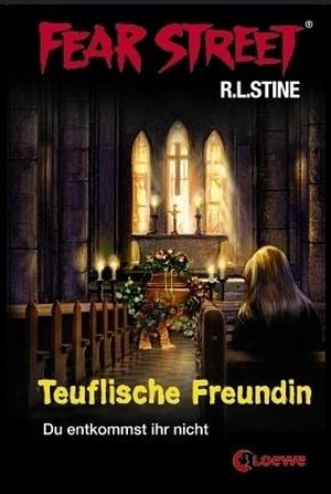 Teuflische Freundin: Du entkommst ihr nicht by Sabine Tandetzke, R.L. Stine