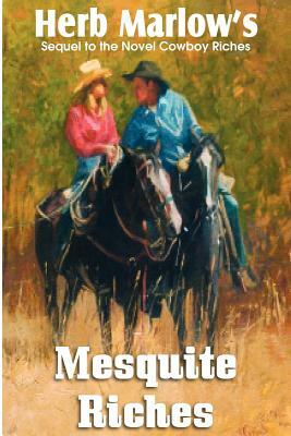 Mesquite Riches by Herb Marlow