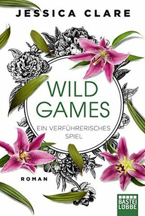 Wild Games - Ein verführerisches Spiel by Jessica Clare