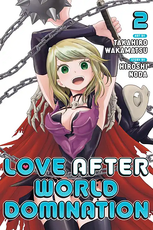 Love After World Domination, Volume 2 by Hiroshi Noda