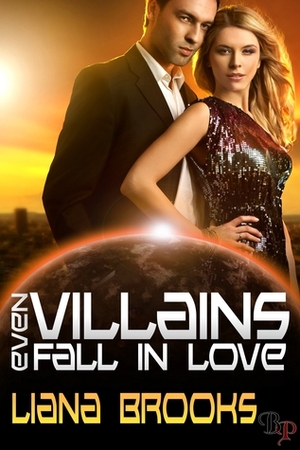 Even Villains Fall In Love by Liana Brooks