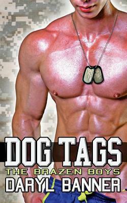 Dog Tags (The Brazen Boys) by Daryl Banner