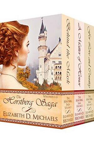 Horstberg Saga Volumes 1-3: by Elizabeth D. Michaels, Anita Stansfield