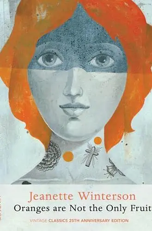 Oranges Are Not the Only Fruit by Jeanette Winterson