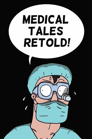 Medical Tales Retold by Nick Seluk