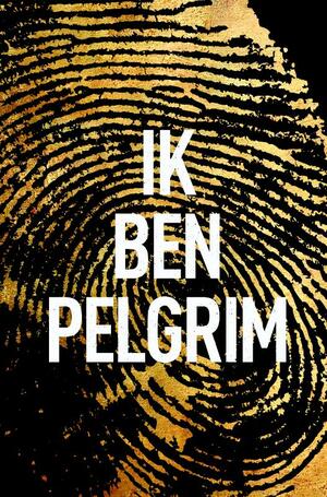 Ik ben Pelgrim by Terry Hayes