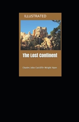 The Lost Continent Illustrated by C. J. Cutcliffe Hyne