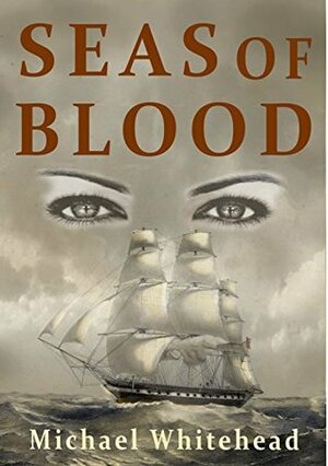 Seas Of Blood by Michael Whitehead