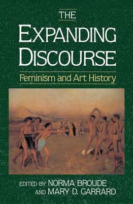 The Expanding Discourse: Feminism and Art History by Norma Broude