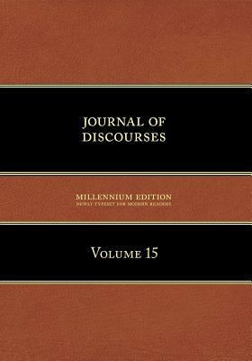 Journal of Discourses, Volume 15 by Brigham Young