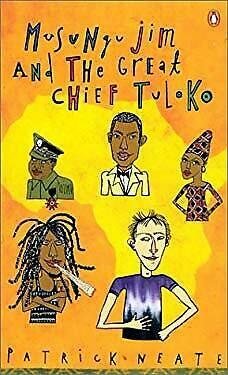 Musungu Jim and the Great Chief Tuloko by Patrick Neate