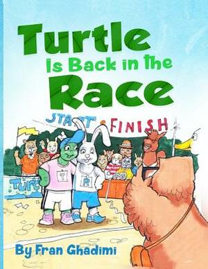 Turtle Is Back in the Race! by Fran Ghadimi