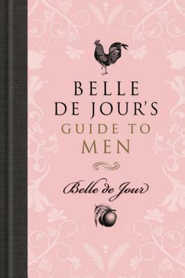 Belle de Jour's Guide to Men by Belle de Jour, Brooke Magnanti