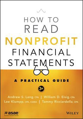 How to Read Nonprofit Financial Statements: A Practical Guide by Lee Klumpp, William D. Eisig, Andrew S. Lang