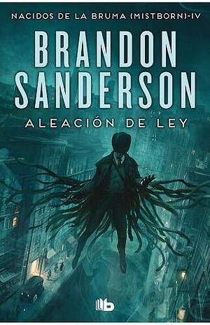 Aleación de ley by Brandon Sanderson