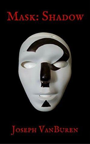 Mask: Shadow by Joseph VanBuren