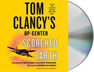 Tom Clancy's Op-Center: Scorched Earth by George Galdorisi