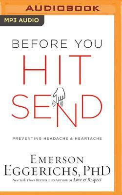 Before You Hit Send: Preventing Headache and Heartache by Emerson Eggerichs