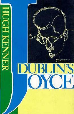 Dublin's Joyce by Hugh Kenner