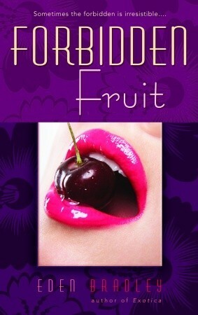 Forbidden Fruit by Eden Bradley