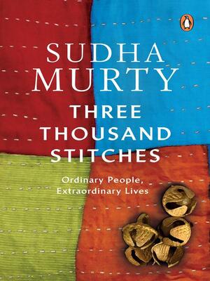 Three Thousand Stitches: Ordinary People, Extraordinary Lives by Sudha Murty