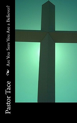 Are You Sure You Are a Believer? by Gary Kenyon, Pastor Tace