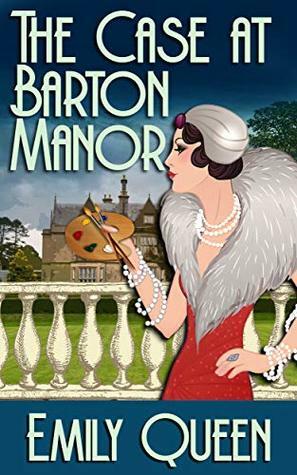 The Case at Barton Manor by Emily Queen