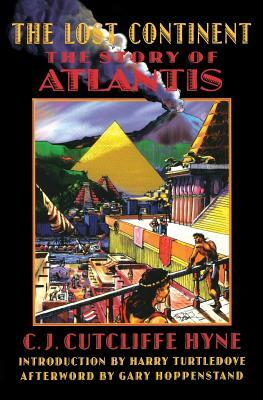 The Lost Continent: The Story of Atlantis by C. J. Cutcliffe Hyne