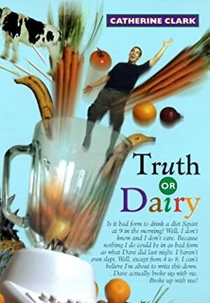 Truth or Dairy by Catherine Clark
