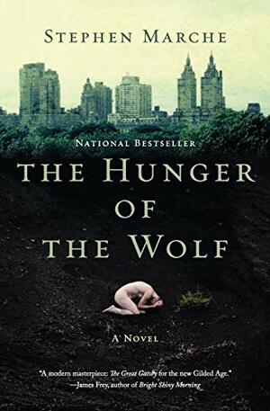 The Hunger Of The Wolf by Stephen Marche