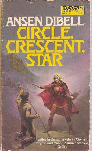 Circle, Crescent, Star by Ansen Dibell