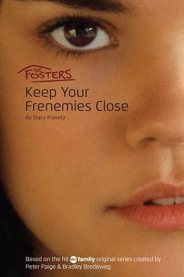 The Fosters: Keep Your Frenemies Close by Stacy Kravetz
