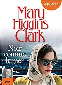 Noir Comme la Mer by Mary Higgins Clark