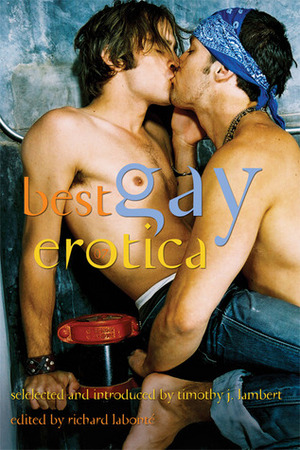 Best Gay Erotica 2007 by Richard Labonté, Timothy J. Lambert