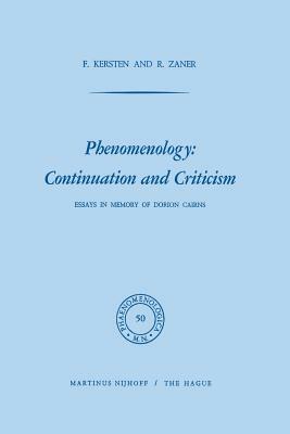 Phenomenology: Continuation and Criticism: Essays in Memory of Dorion Cairns by 