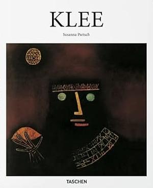 Paul Klee: 1879-1940: Poet of Colours, Master of Lines by Susanna Partsch, Susanna Partsch