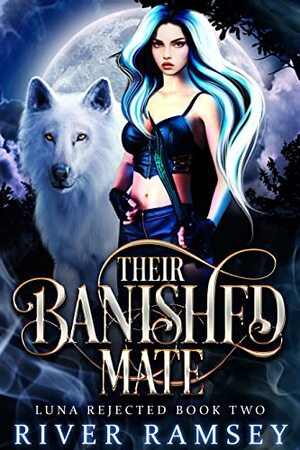 Their Banished Mate: A Rejected Mate Shifter Romance by River Ramsey